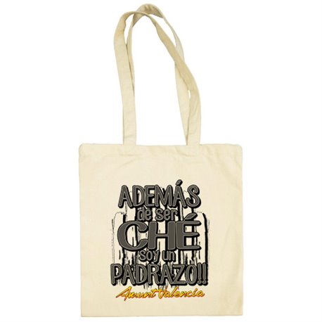 Bolsa de tela además de ser Ché soy un padrazo futbolero de Valencia