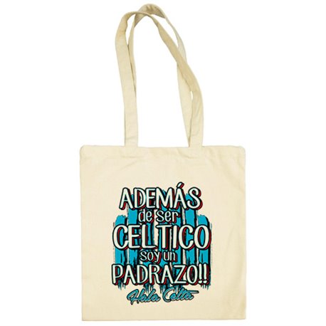 Bolsa de tela además de ser Céltico soy un padrazo futbolero de Vigo