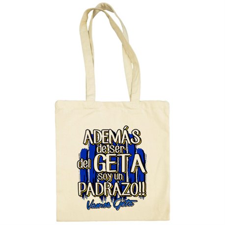 Bolsa de tela además de ser del Geta soy un padrazo futbolero de Gefate