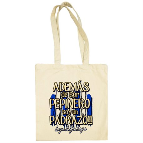 Bolsa de tela además de ser Pepinero soy un padrazo futbolero de Leganés