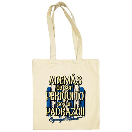 Bolsa de tela además de ser Periquito soy un padrazo para aficionado al fútbol
