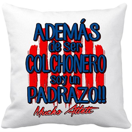 Cojín con relleno Atleti además de ser colchonero soy un padrazo