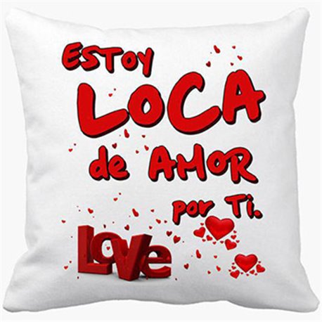 Cojín con relleno estoy loca de amor por ti te quiero