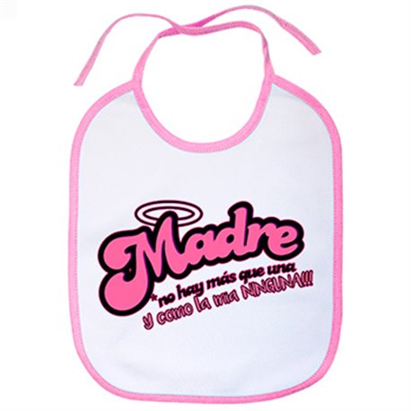 Babero Madre no hay más que una y como la mia ninguna