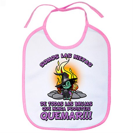 Babero somos las nietas de todas las brujas que nunca pudisteis quemar