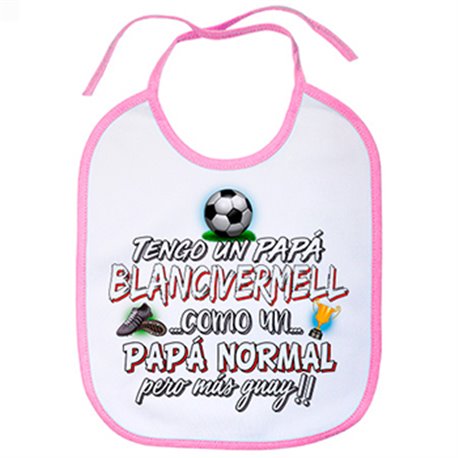 Babero tengo un papá Blancivermell como un papá normal pero más guay