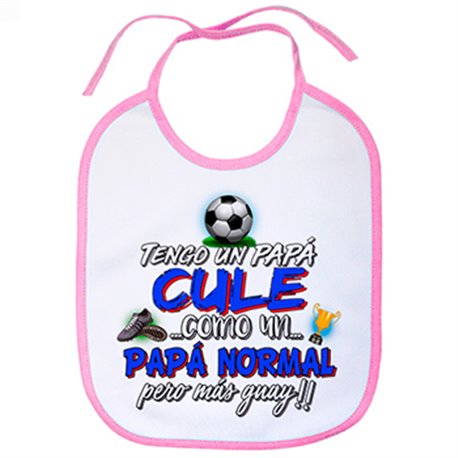 Babero tengo un papá Culé como un papá normal pero más guay