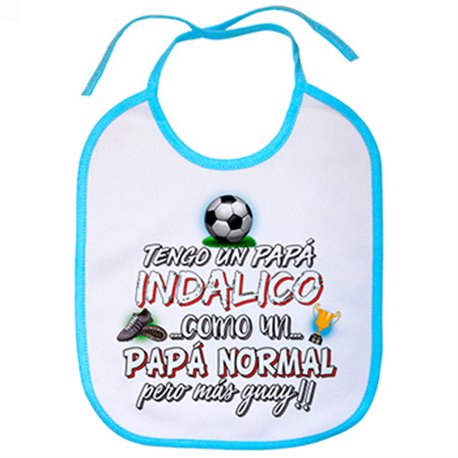 Babero tengo un papá Indálico como un papá normal pero más guay