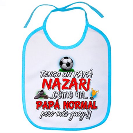 Babero tengo un papá Nazarí como un papá normal pero más guay