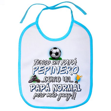 Babero tengo un papá Pepinero como un papá normal pero más guay