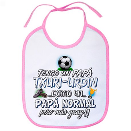 Babero tengo un papá Txuri Urdin como un papá normal pero más guay