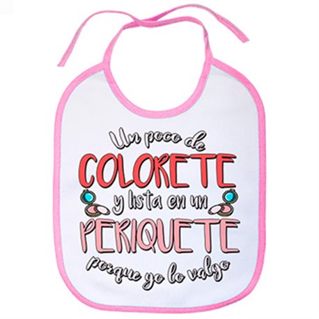 Babero Un poco de colorete y lista en un periquete