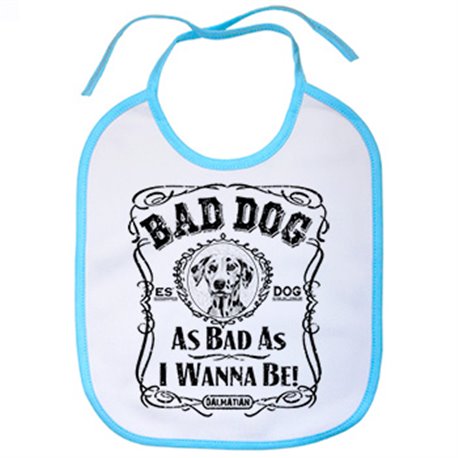 Babero frase perro mascota raza Dalmatian Dálmata Bad dog as bad as I wanna be