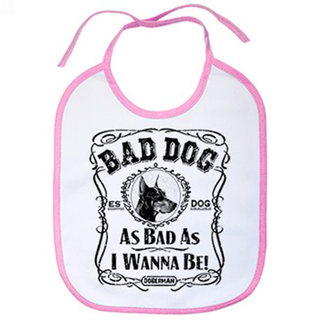 Babero frase perro mascota raza Doberman Bad dog as bad as I wanna be