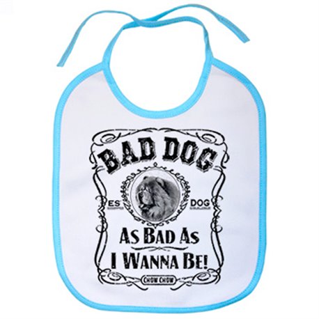 Babero frase perro raza Chow Chow Bad dog as bad as I wanna be