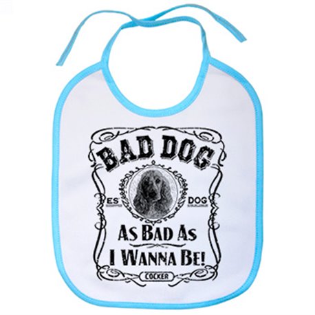 Babero frase perro raza Cocker Spaniel Bad dog as bad as I wanna be