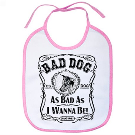 Babero frase perro raza Grand Danes Bad dog as bad as I wanna be