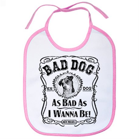 Babero frase perro raza Jack Russell Bad dog as bad as I wanna be