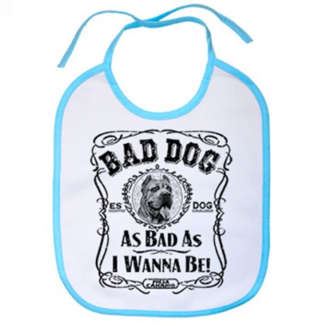 Babero frase perro raza Presa Canario Bad dog as bad as I wanna be