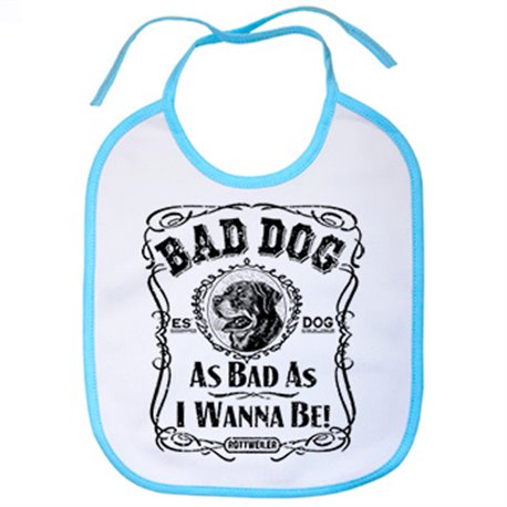 Babero frase perro raza Rottweiler Bad dog as bad as I wanna be