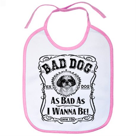 Babero frase perro raza Shih Tzu Bad dog as bad as I wanna be