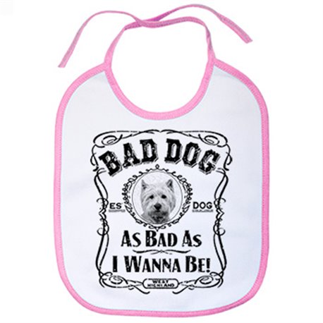 Babero frase perro raza West Highland Bad dog as bad as I wanna be