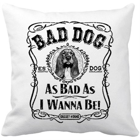 Cojín con relleno frase perro raza Basset Hound mascota Bad dog as bad as I wanna be