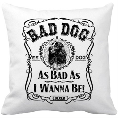 Cojín con relleno frase perro raza Cocker Bad dog as bad as I wanna be