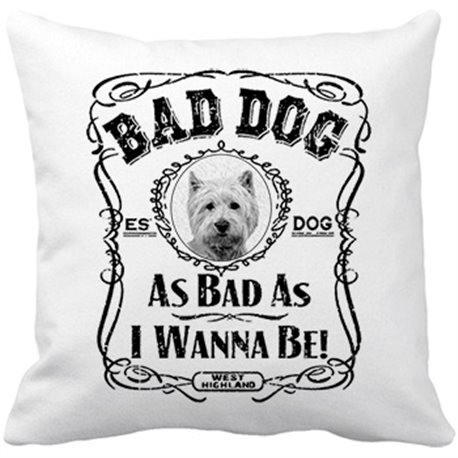 Cojín con relleno frase perro raza West Highland Bad dog as bad as I wanna be
