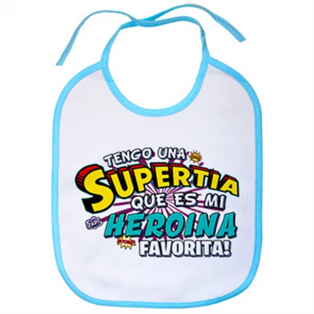 Babero tengo una Supertia que es mi heroína favorita regalo para tía