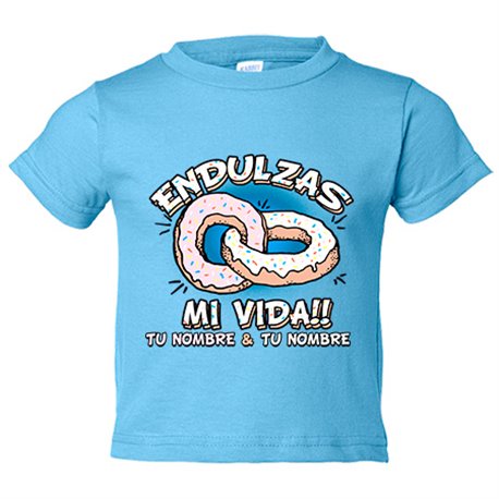Camiseta bebé endulzas mi vida personalizable con nombre