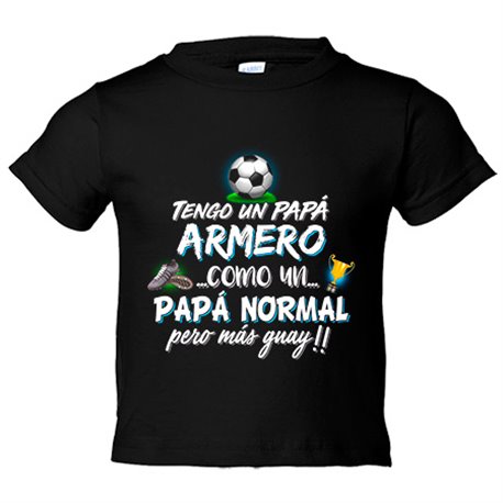 Camiseta niño tengo un papá armero como un papá normal pero más guay