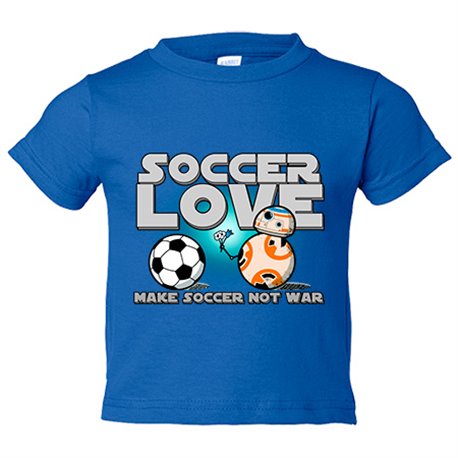 Camiseta bebé frase Soccer Love Make Soccer Not War para futbolero enamorado amor