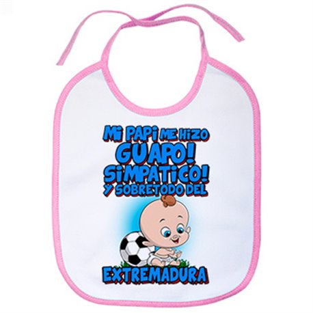 Babero mi papi me hizo guapo simpático y sobretodo aficionado al fútbol de Extremadura