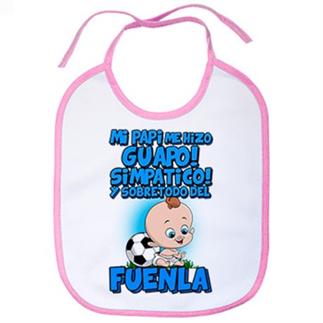 Babero mi papi me hizo guapo simpático y sobretodo aficionado al fútbol de Fuenlabrada
