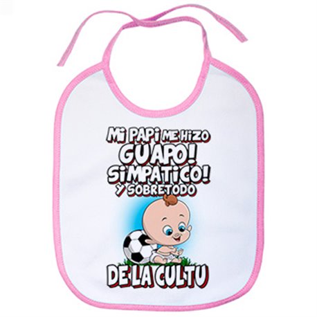 Babero mi papi me hizo guapo simpático y sobretodo aficionado al fútbol de la Cultu