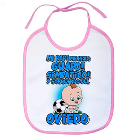 Babero mi papi me hizo guapo simpático y sobretodo aficionado al fútbol de Oviedo