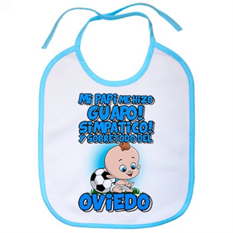 Babero mi papi me hizo guapo simpático y sobretodo aficionado al fútbol de Oviedo
