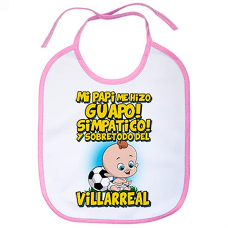 Babero mi papi me hizo guapo simpático y sobretodo aficionado al fútbol de Villarreal