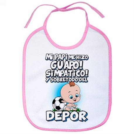 Babero mi papi me hizo guapo simpático y sobretodo aficionado al fútbol del Depor