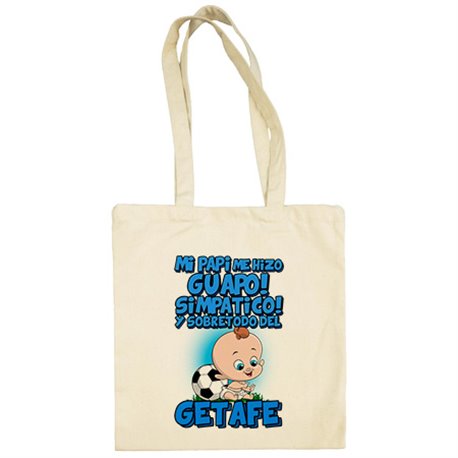 Bolsa de tela mi papi me hizo guapo simpático y sobretodo aficionado al fútbol de Getafe