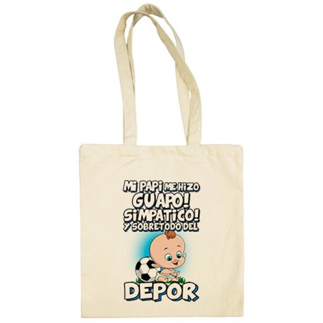 Bolsa de tela mi papi me hizo guapo simpático y sobretodo aficionado al fútbol del Depor