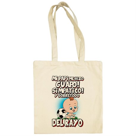 Bolsa de tela mi papi me hizo guapo simpático y sobretodo aficionado al fútbol del rayo