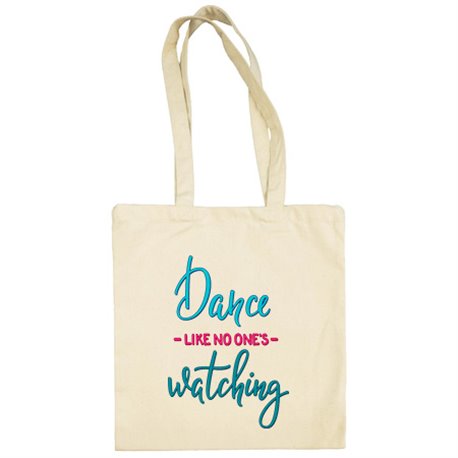 Bolsa de tela Dance Like No One Is Watching