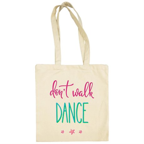 Bolsa de tela Don t Walk Dance