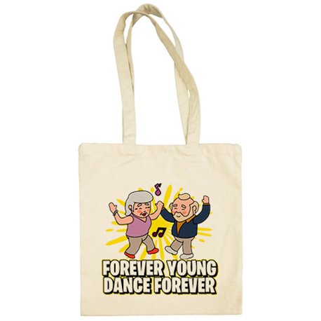 Bolsa de tela Forever Young Dance Forever