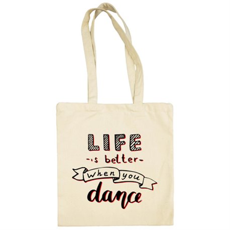 Bolsa de tela Life Is Better When You Dance