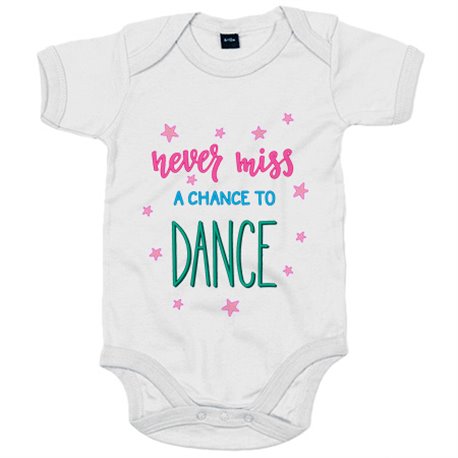 Body bebé Never Miss A Chance To Dance