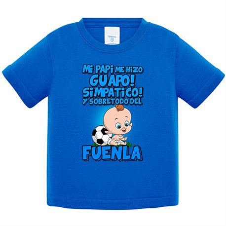 Camiseta bebé mi papi me hizo guapo simpático y sobretodo aficionado al fútbol de Fuenlabrada