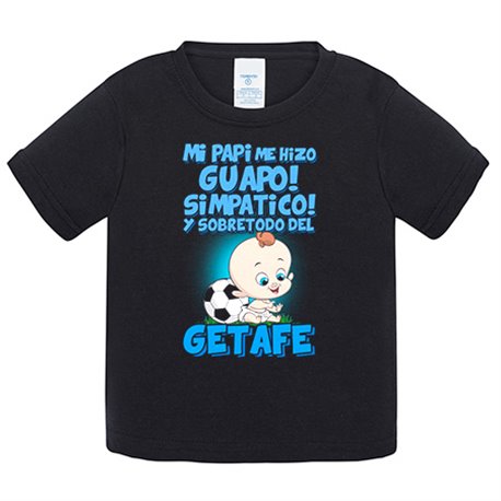 Camiseta bebé mi papi me hizo guapo simpático y sobretodo aficionado al fútbol de Getafe
